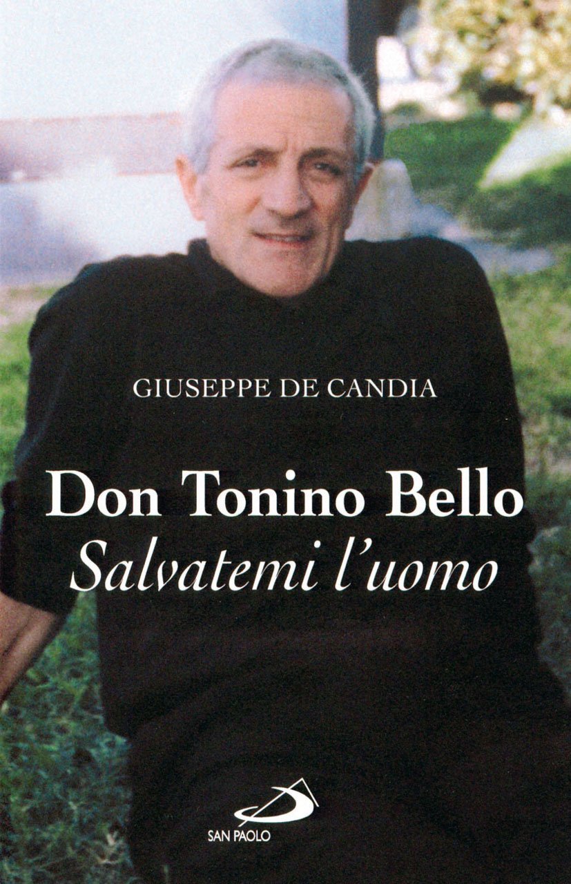 Don Tonino Bello. Salvatemi l'uomo Religion & Esotericism