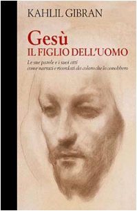 Gesù, il figlio dell'uomo. Le sue parole e i suoi atti come narrati e ricordati da coloro che lo conobbero book