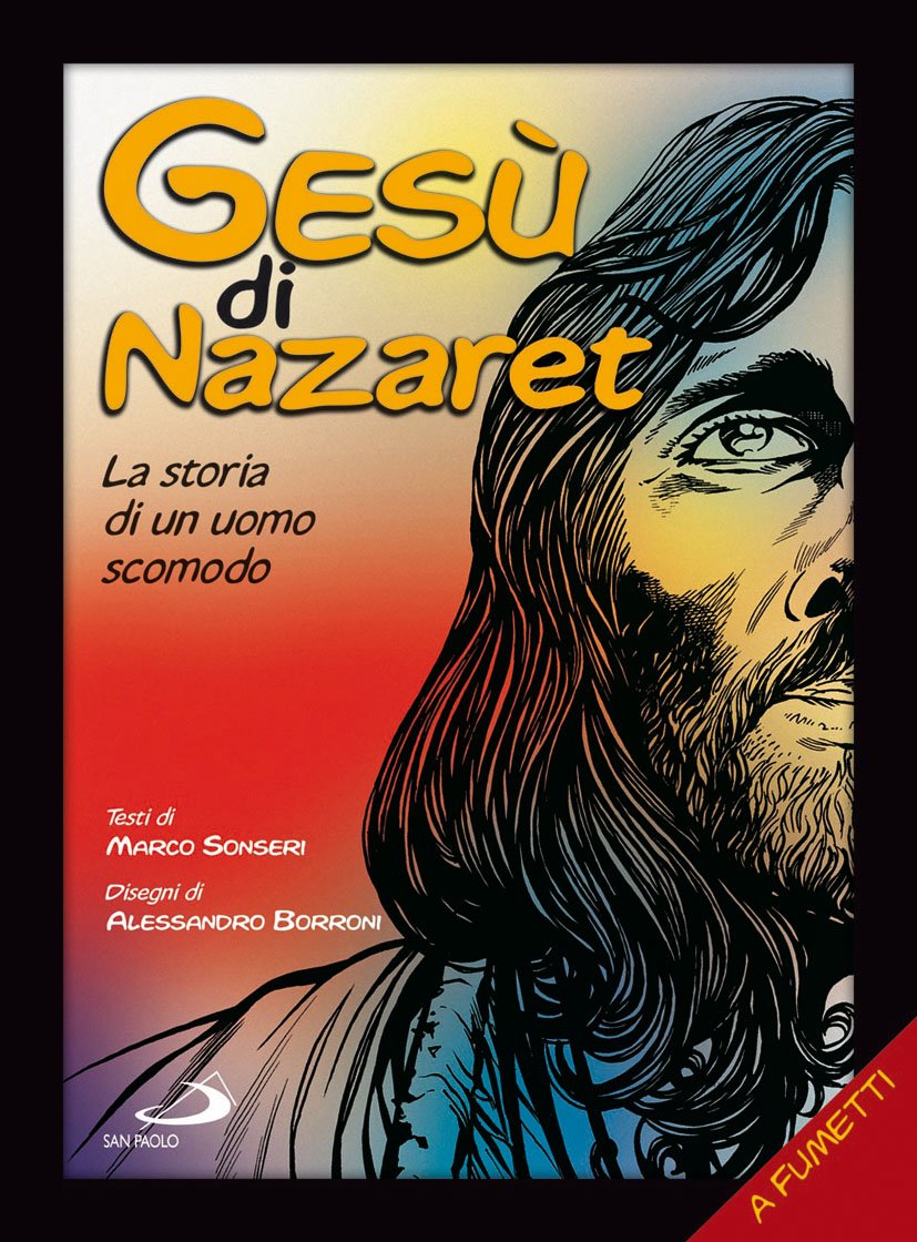 Gesù di Nazaret. La storia di un uomo scomodo (La Bibbia a fumetti) Manga