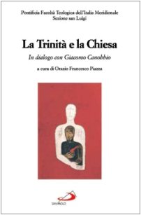 La Trinità e la Chiesa. In dialogo con Giacomo Canobbio (RdT Library, Band 9) Religion & Esotericism