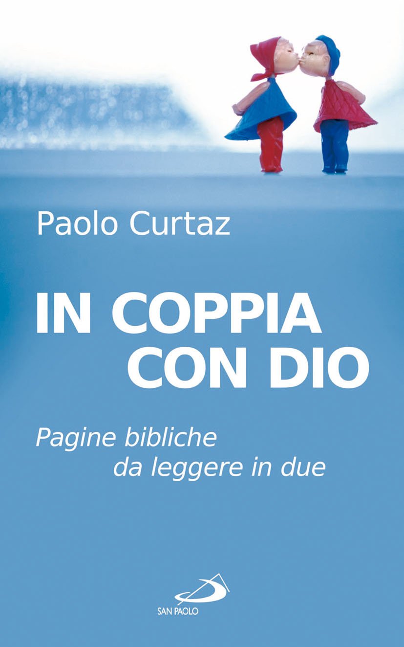 In coppia con Dio. Pagine bibliche da leggere in due Religion & Esotericism