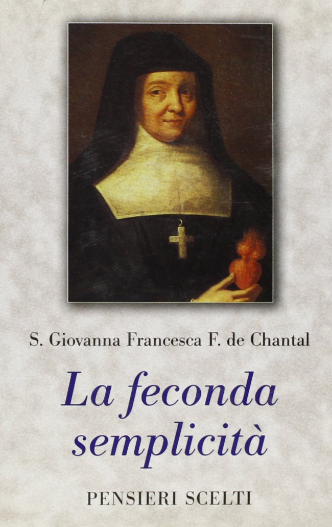 La feconda semplicità. Pensieri scelti (Piccola spiritualità, Band 40) Religion & Esotericism