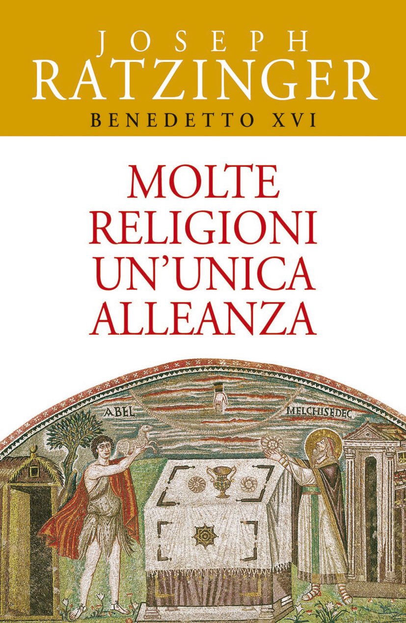 Molte religioni un'unica alleanza. Il rapporto tra ebrei e cristiani. Il dialogo delle religioni (Benedetto XVI, Band 8) Religion & Esotericism