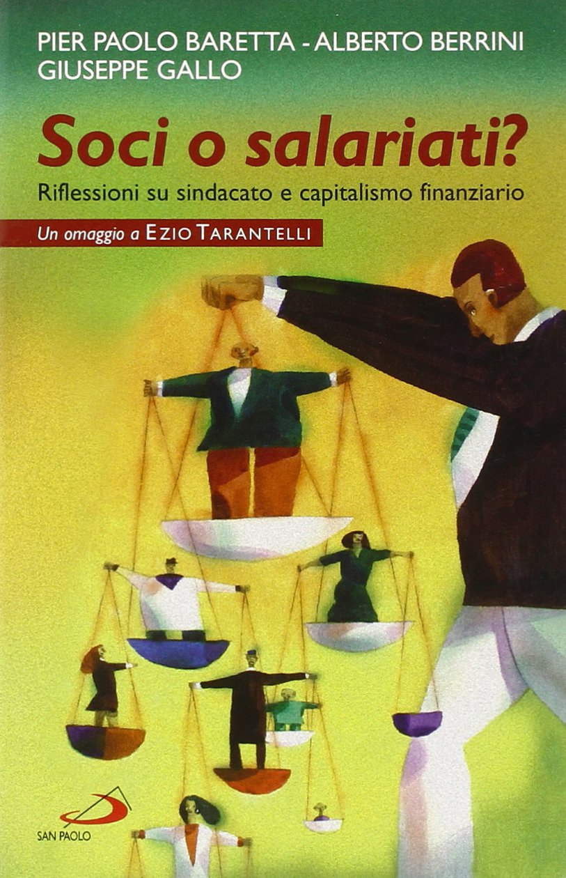Soci o salariati? Riflessioni su sindacato e capitalismo finanziario (Problemi sociali d'oggi, Band 51) Business, Finance & Career
