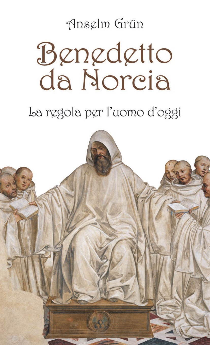 Benedetto da Norcia. La Regola per l'uomo d'oggi Religion & Esotericism