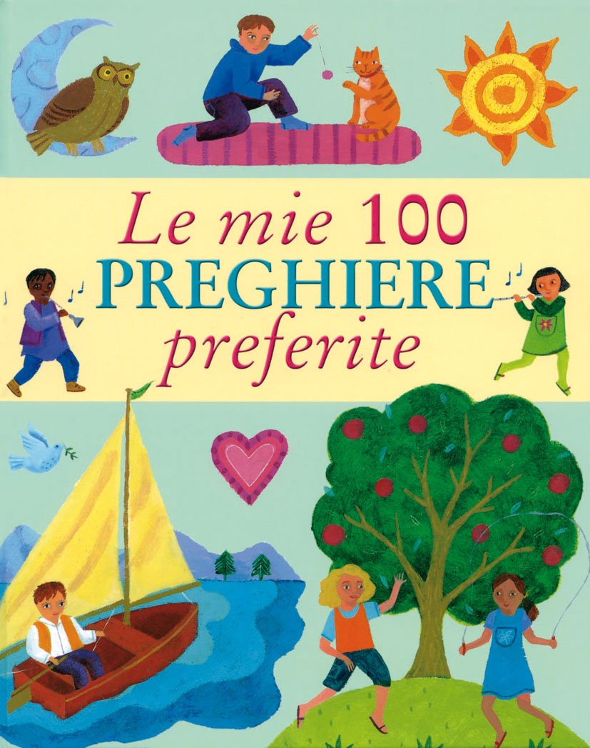 Le mie 100 preghiere preferite (I più bei libri per ragazzi, Band 43) Non-fiction