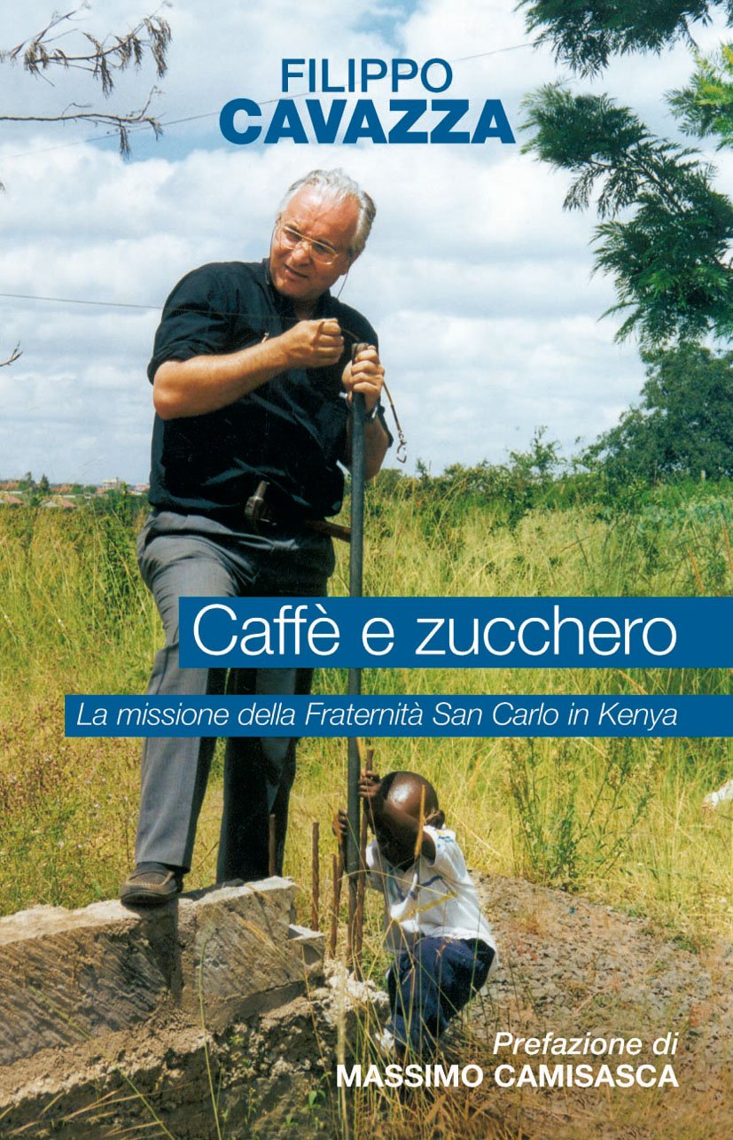 Caffè e zucchero. La missione della Fraternità San Carlo in Kenya (Il pozzo - 2ª serie, Band 106) Religion & Esotericism
