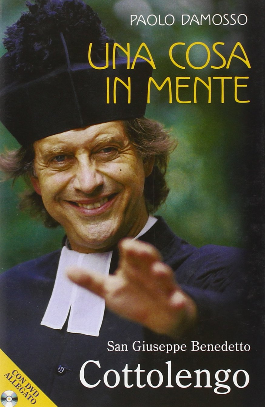 Una cosa in mente. San Giuseppe Benedetto Cottolengo (I protagonisti, Band 81) Politics & History