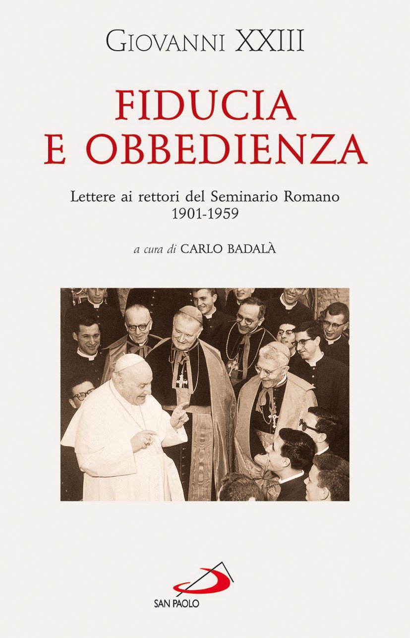 Fiducia e obbedienza. Lettere ai rettori del Seminario Romano 1901-1959. Ediz. illustrata (Classici del pensiero cristiano, Band 105) Religion & Esotericism