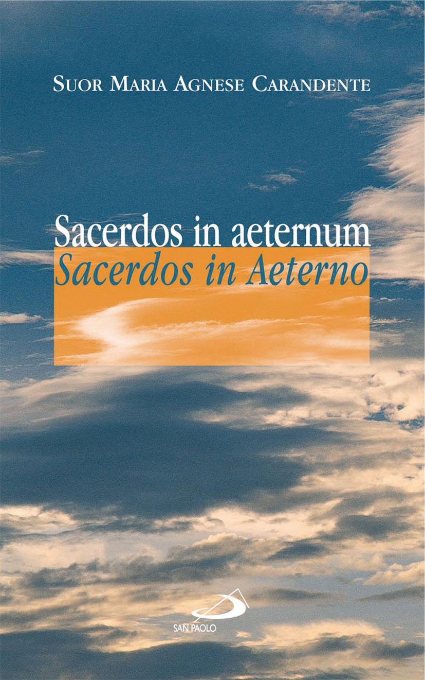 Sacerdos in aeternum. Sacerdos in Aeterno (Spiritualità. Maestri. Prima serie, Band 28) Religion & Esotericism