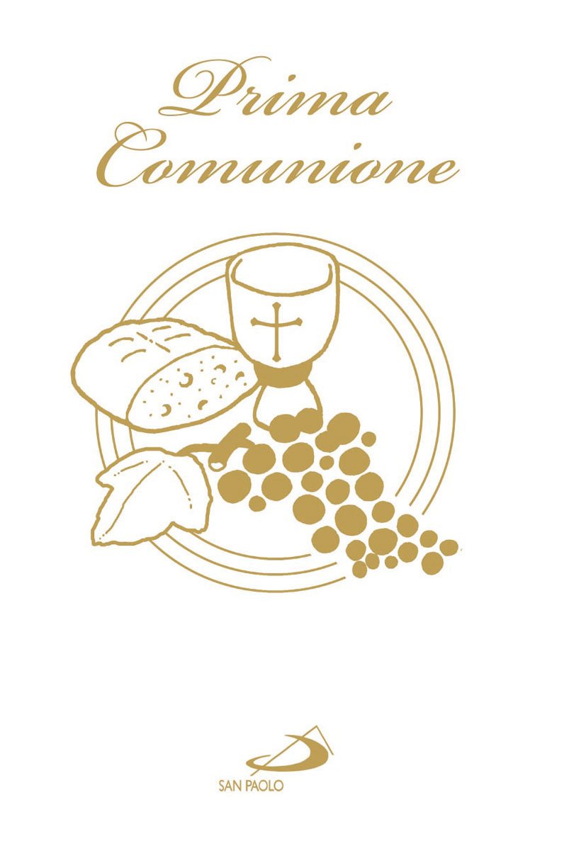 Prima comunione. Gesù il mio migliore amico (I sacramenti. Riti, Band 53) Religion & Esotericism