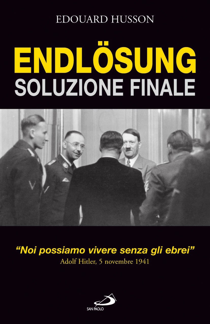Endlösung. Soluzione finale. "Noi possiamo vivere senza gli ebrei". Adolf Hitler, 5 novembre 1941 book