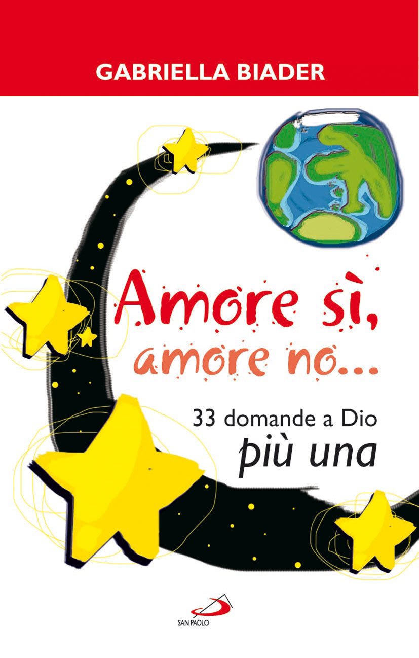 Amore si, amore no... 33 domande a Dio più una (In cammino con Gesù, Band 15) Education