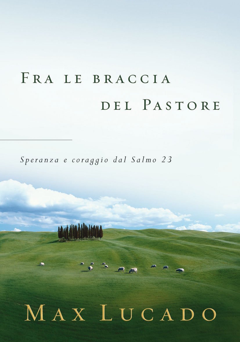 Fra le braccia del pastore. Speranza e coraggio dal Salmo 23 Religion & Esotericism