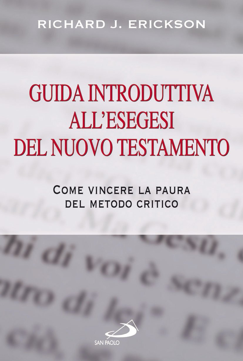 Guida introduttiva all'esegesi del Nuovo Testamento. Come vincere la paura del metodo critico (Guida alla Bibbia, Band 33) Religion & Esotericism
