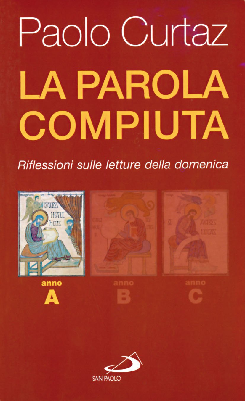 La parola compiuta. Riflessioni sulle letture della domenica. Anno A (Parola e liturgia, Band 56) Religion & Esotericism