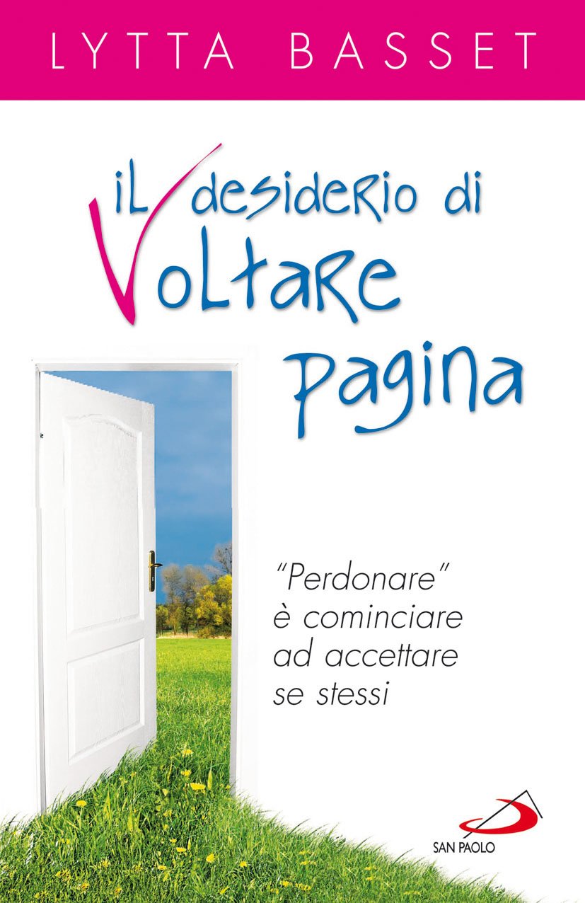 Il desiderio di voltare pagina. "Perdonare" è cominciare ad accettare se stessi (Dimensioni dello spirito, Band 122) Religion & Esotericism