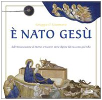 È nato Gesù. I pittori raccontano (I più bei libri per ragazzi, Band 46) Non-fiction