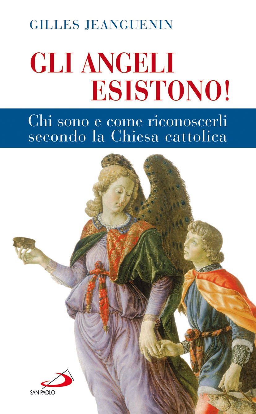 Gli angeli esistono! Chi sono e come riconoscerli secondo la Chiesa cattolica book