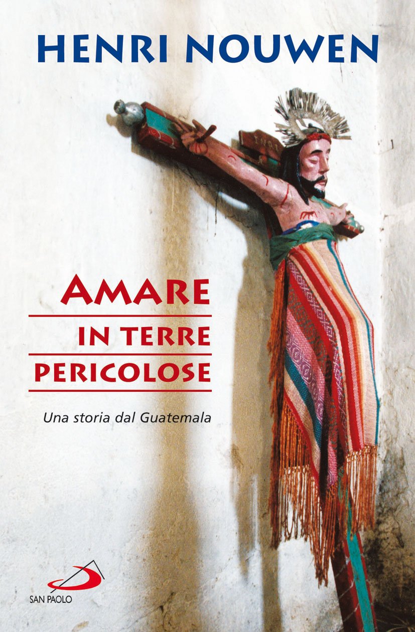 Amare in terre pericolose. Una storia dal Guatemala (I protagonisti, Band 87) Politics & History