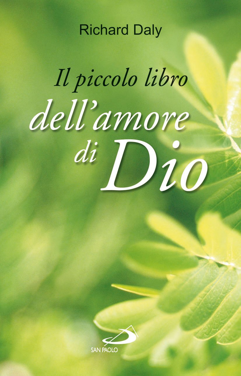 Il piccolo libro dell'amore di Dio. Pensieri e parole di gioia e speranza per anime che vogliono vivere nell'amore book