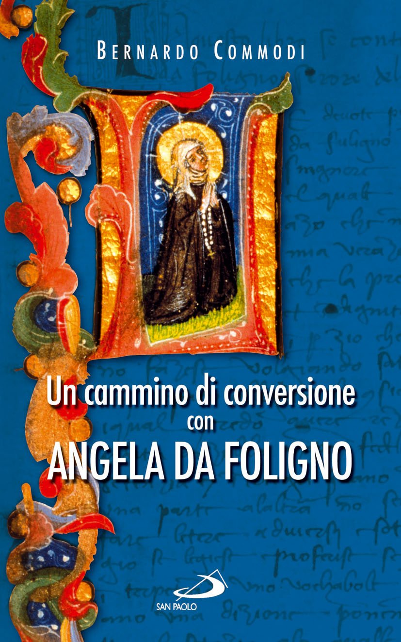 Un cammino di conversione con Angela da Foligno (Parole per lo spirito, Band 15) Religion & Esotericism