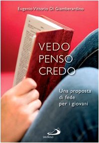 Vedo penso credo. Una proposta di fede per i giovani book