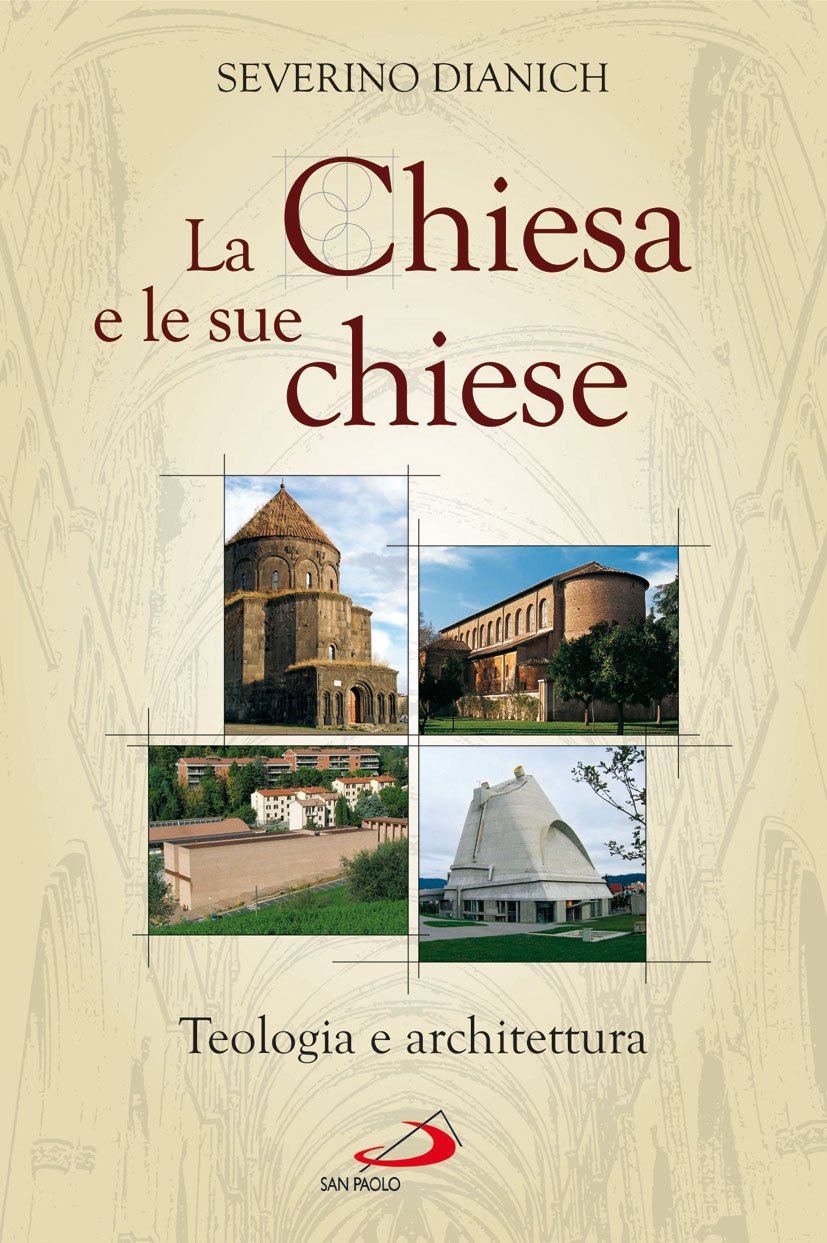 La Chiesa e le sue chiese. Teologia e architettura (L' abside, Band 51) Social Sciences