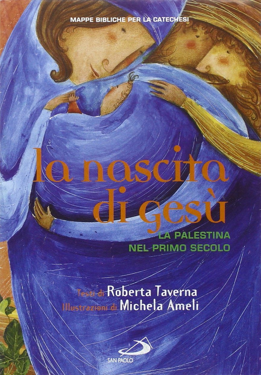 La nascita di Gesù. La Palestina nel primo secolo. Mappe bibliche per la catechesi (Guida alla Bibbia) Religion & Esotericism