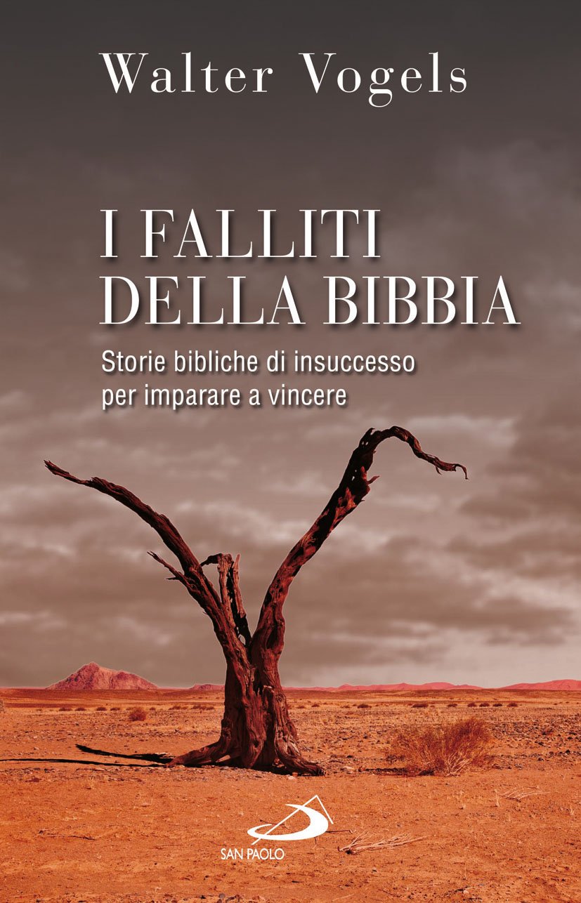 I falliti della Bibbia. Storie bibliche di insuccesso per imparare a vincere (Fame e sete della parola, Band 45) Religion & Esotericism