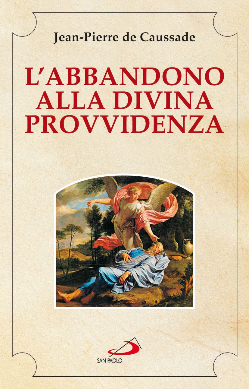 L'abbandono alla divina provvidenza (Spiritualità. Maestri. Seconda serie) Religion & Esotericism