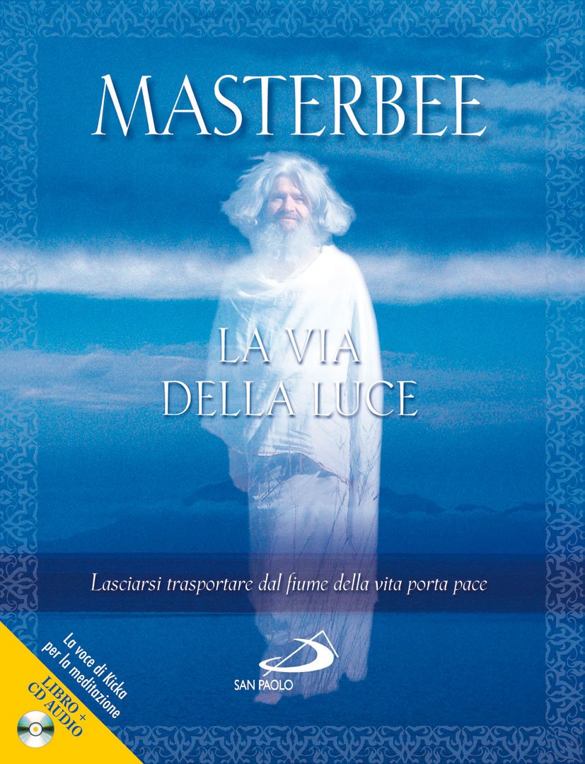 La via della luce. Lasciarsi trasportare dal fiume della vita porta pace Religion & Esotericism