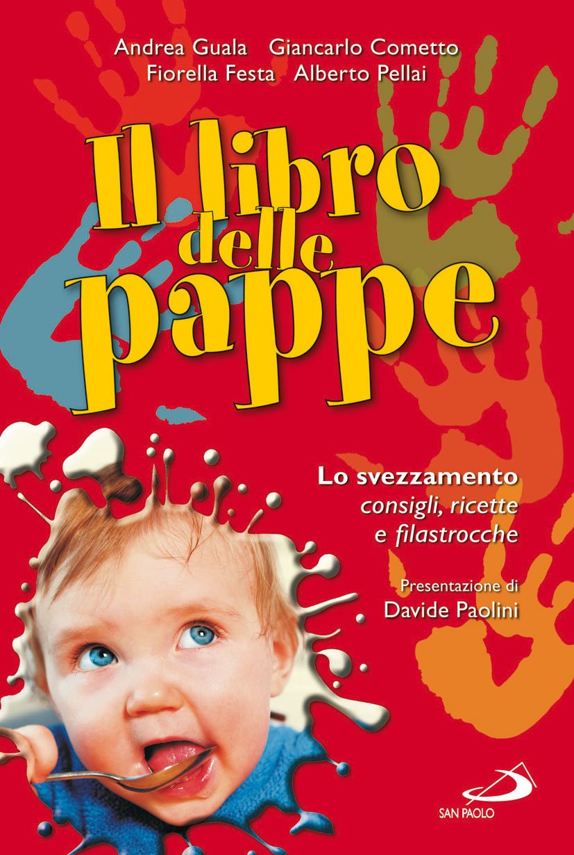 Il libro delle pappe. Lo svezzamento. Consigli, ricette e filastrocche Leisure, Home & Garden