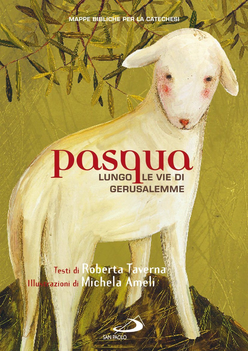 Pasqua. Lungo le vie di Gerusalemme. Mappe bibliche per la catechesi (Guida alla Bibbia) Religion & Esotericism