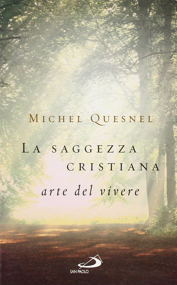 La saggezza cristiana. Arte del vivere Religion & Esotericism