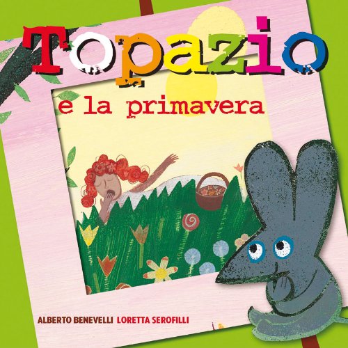 Topazio e la primavera. Ediz. illustrata (Orsoleo, Band 10) Non-fiction