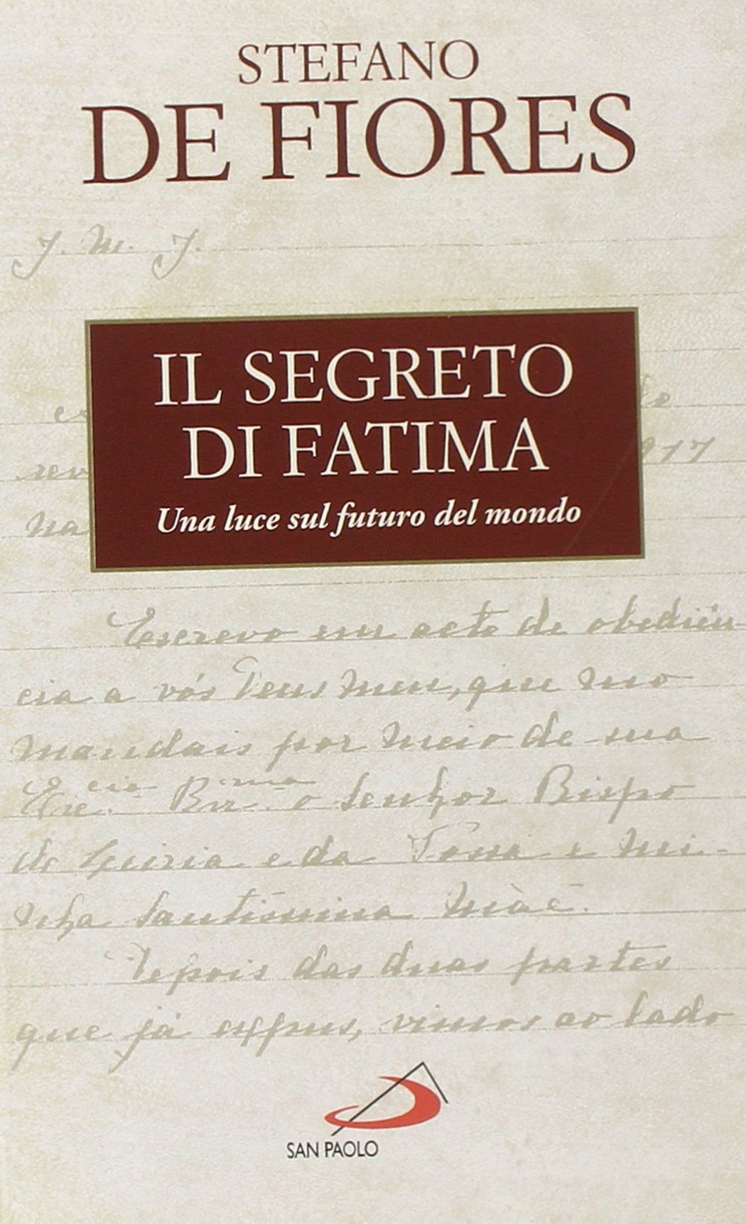 Il segreto di Fatima. Una luce sul futuro del mondo (Modello e presenza, Band 27) Religion & Esotericism