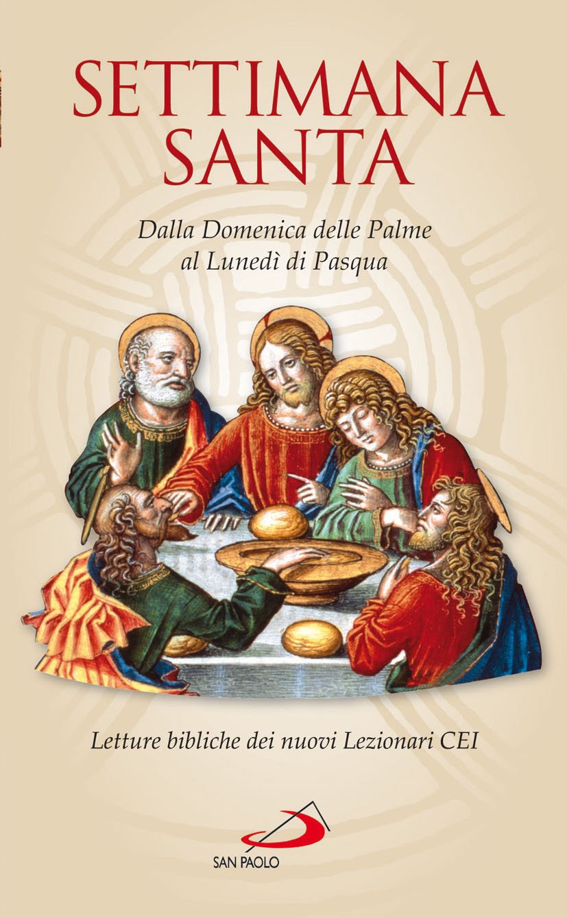 La Settimana santa. Dalla domenica delle Palme al lunedì di Pasqua Religion & Esotericism