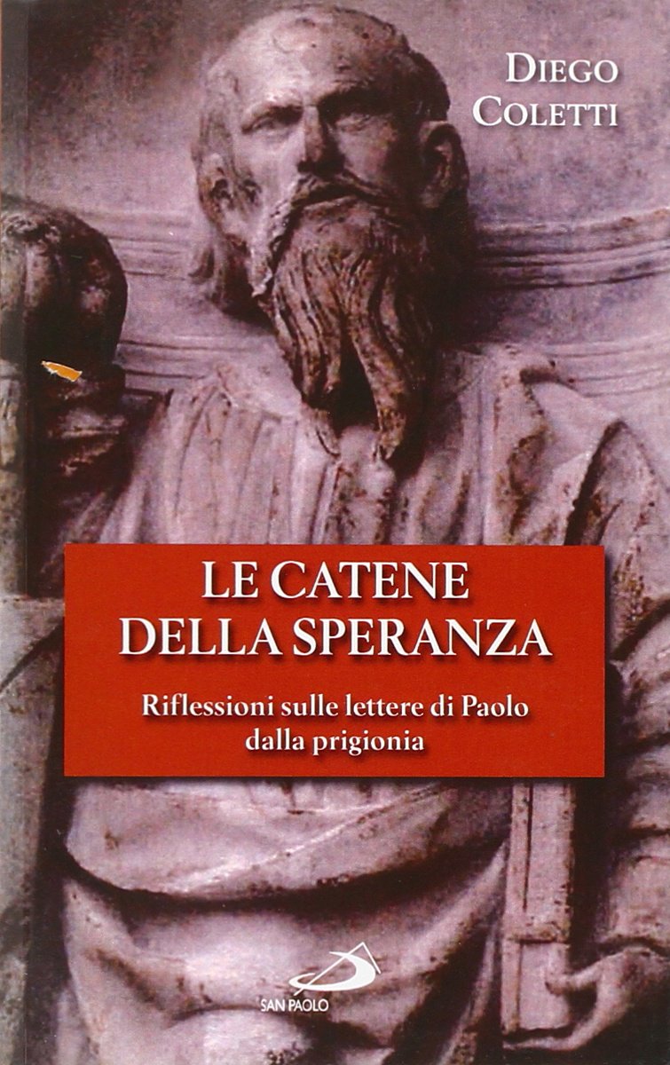 Le catene della speranza. Riflessioni sulle lettere di Paolo dalla prigionia (Fame e sete della parola, Band 46) Religion & Esotericism