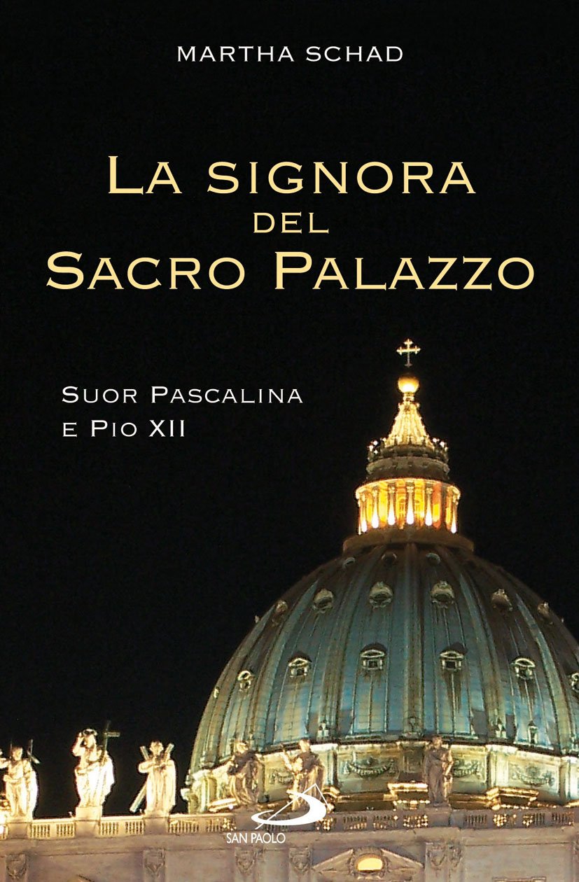 La signora del sacro palazzo. Suor Pascalina e Pio XII Philosophy