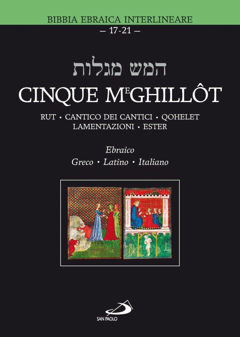 Cinque Meghillôt. Rut, Cantico dei Cantici, Qohelet, Lamentazioni, Ester (Bibbia. Antico Testamento. Testi, Band 117) Religion & Esotericism