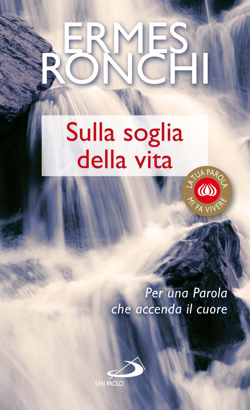 Sulla soglia della vita. Per una parola che accenda il cuore (La tua parola mi fa vivere, Band 9) Religion & Esotericism