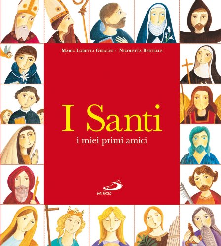 I santi. I miei primi amici (I più bei libri per ragazzi, Band 50) Non-fiction