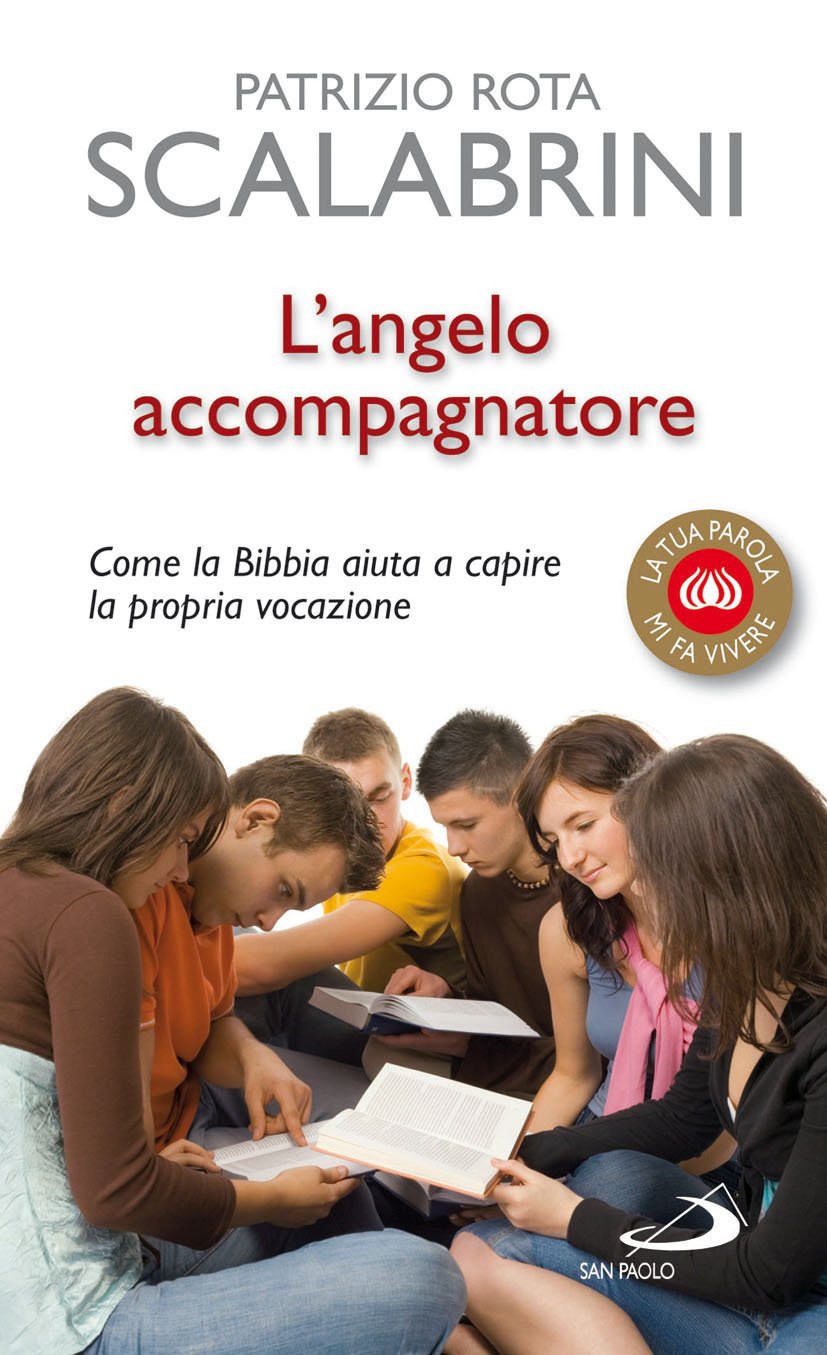 L'angelo accompagnatore. Come la Bibbia aiuta a capire la propria vocazione (La tua parola mi fa vivere, Band 13) Religion & Esotericism