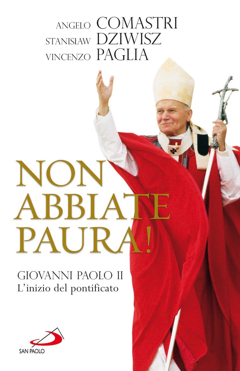 Non abbiate paura! Giovanni Paolo II. L'inizio del pontificato (Dimensioni dello spirito, Band 134) Religion & Esotericism
