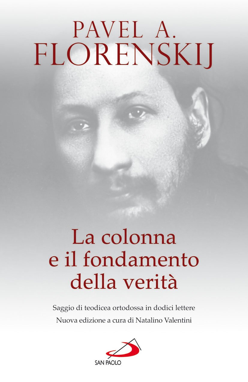 La colonna e il fondamento della verità. Saggio di teodicea ortodossa in dodici lettere book