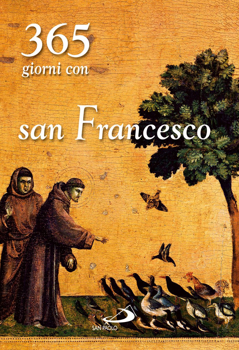 Trecentosessantacinque giorni con san Francesco Religion & Esotericism