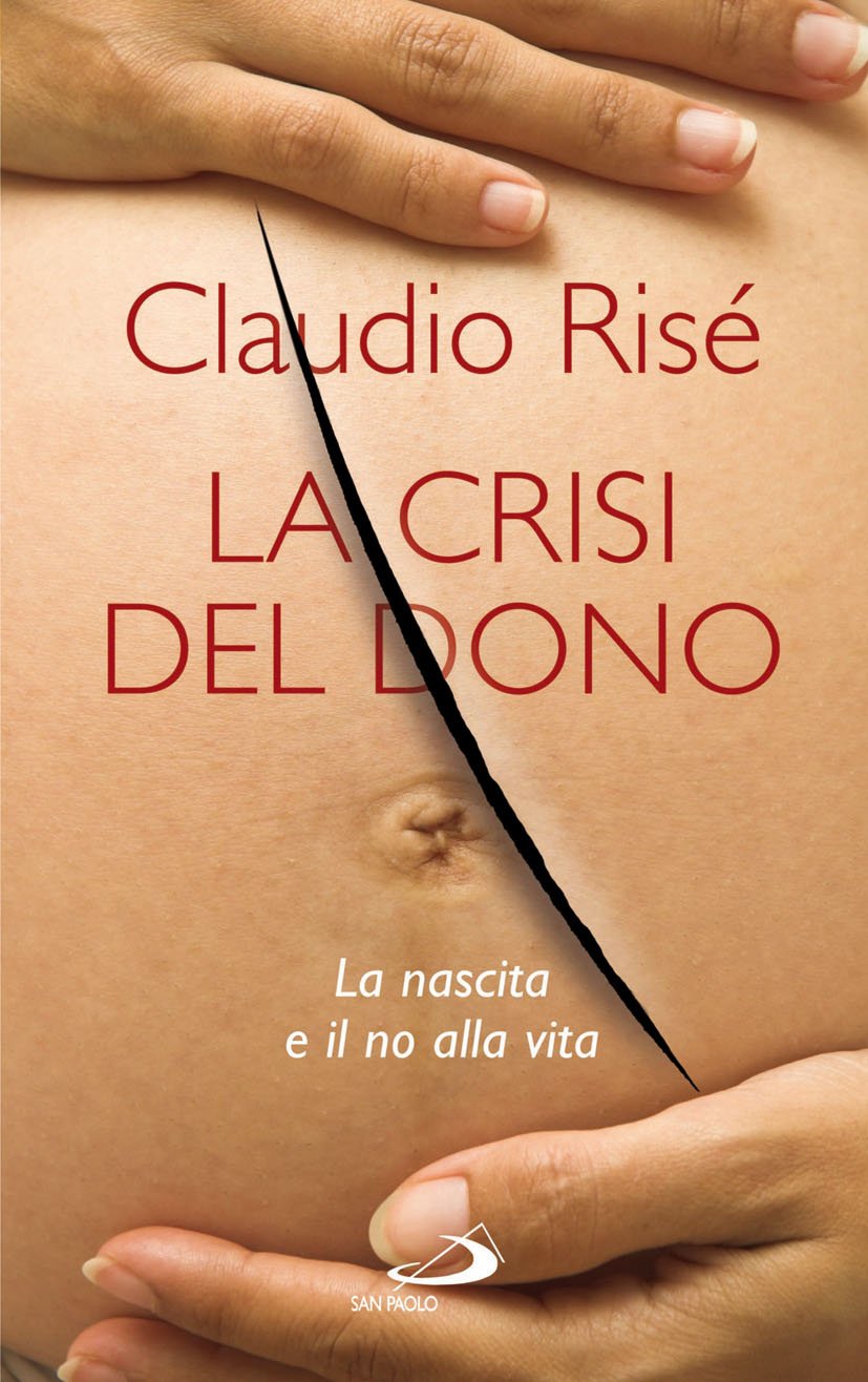 La crisi del dono. La nascita e il no alla vita Books