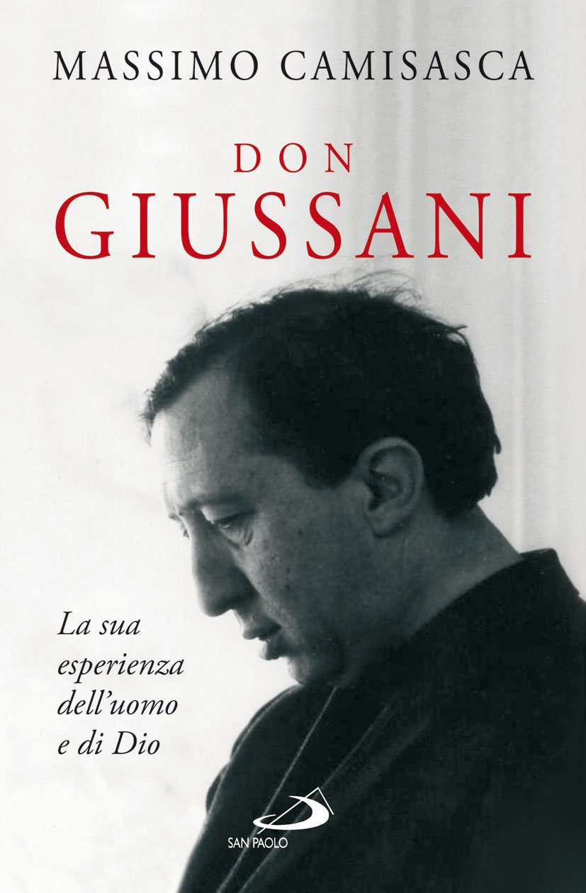 Don Giussani. La sua esperienza dell'uomo e di Dio (Tempi e figure, Band 55) Politics & History