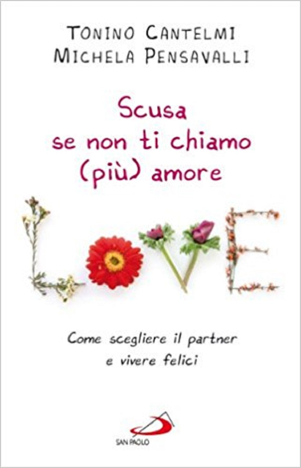 Scusa se non ti chiamo (più) amore. Come scegliere il partner e vivere felici book